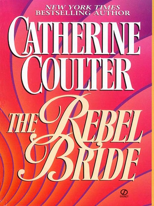 Title details for The Rebel Bride by Catherine Coulter - Available